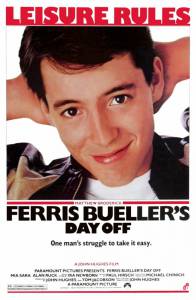         - Ferris Bueller's Day Off / (1986)